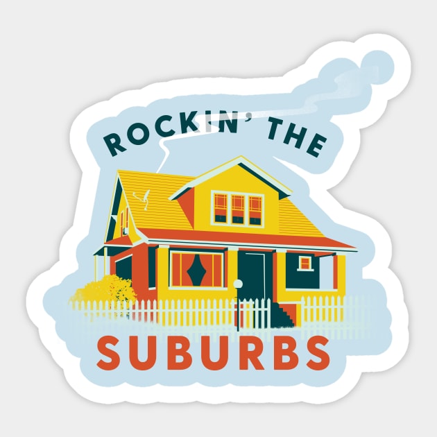 Rockin' The Suburbs Sticker by Ronlewhorn Industries